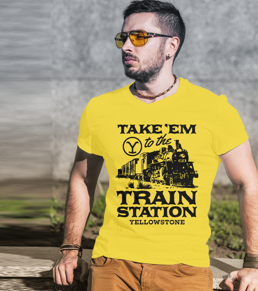 Take Em To The Train Station Yellowstone Train 0713 T-Shirt