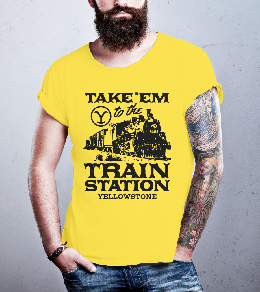 Take Em To The Train Station Yellowstone Train 0713 T-Shirt