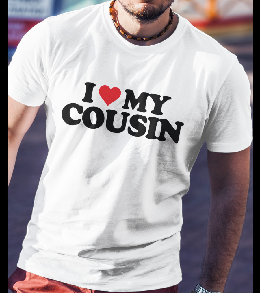 I Love Heart My Cousin T-Shirt