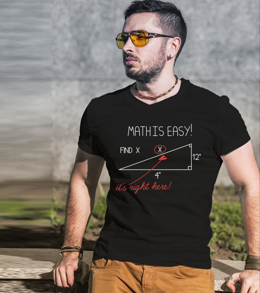 Math Is Easy Find X It's Right Here T-Shirt
