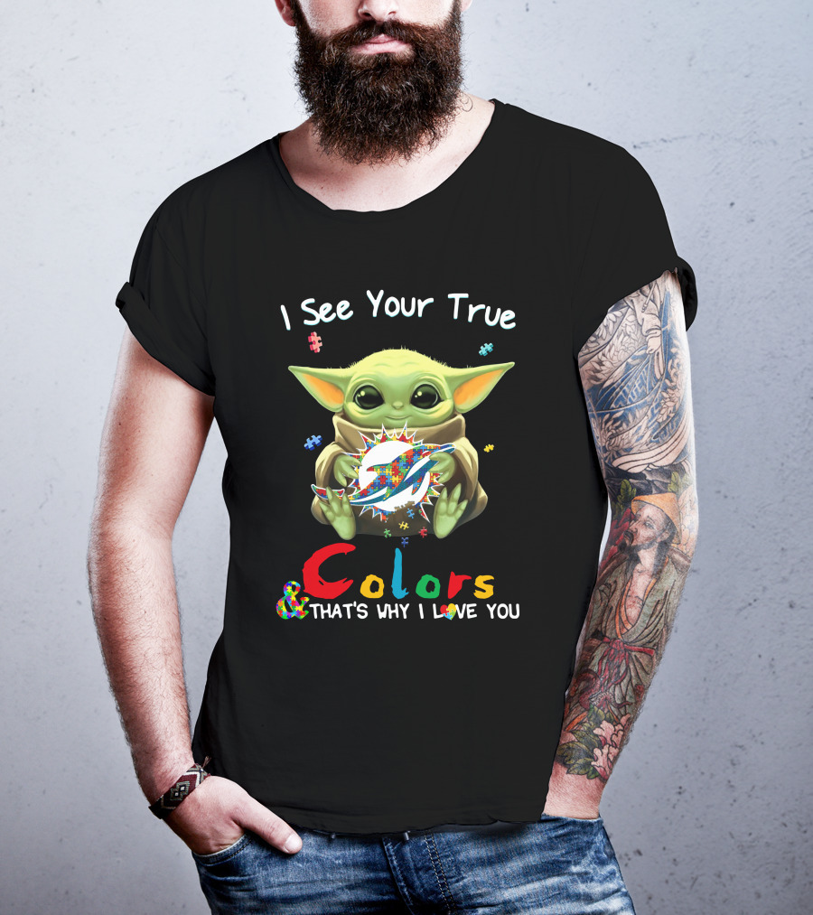 I See Your True Colors Miami Dolphins Baby Yoda T-Shirt
