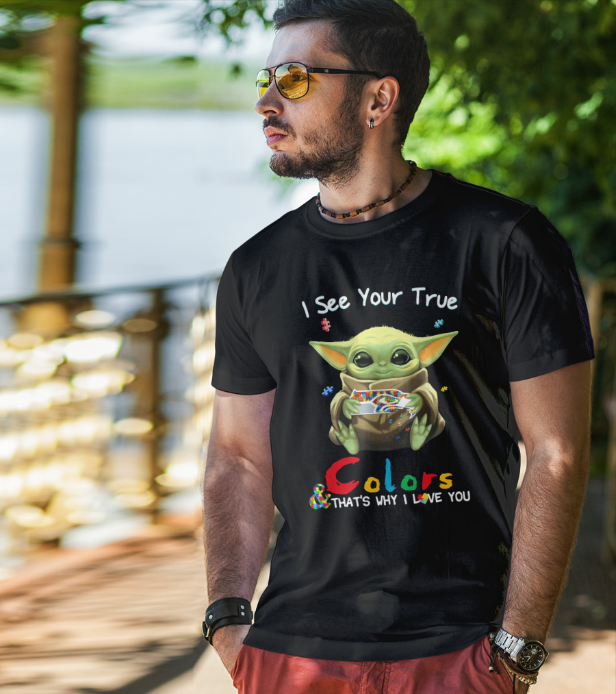 I See Your True Colors That's Why I Love You Baby Yoda Puzzle T-Shirt