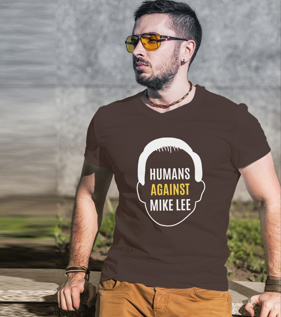 Humans Against Mike Lee Unseatmikelee T-Shirt