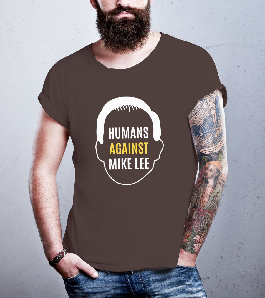 Humans Against Mike Lee Unseatmikelee T-Shirt