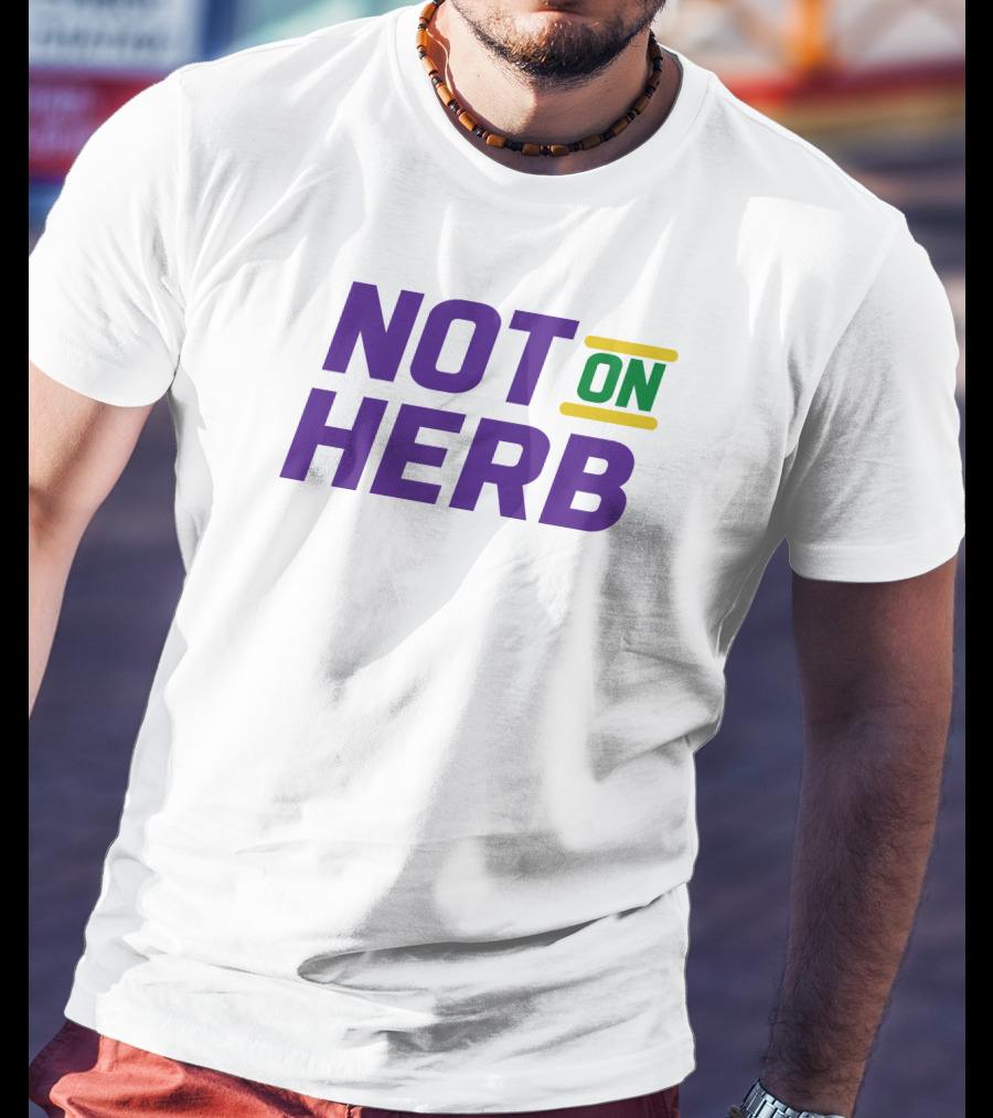 Not On Herb NFL Playoffs Football Culture T-Shirt