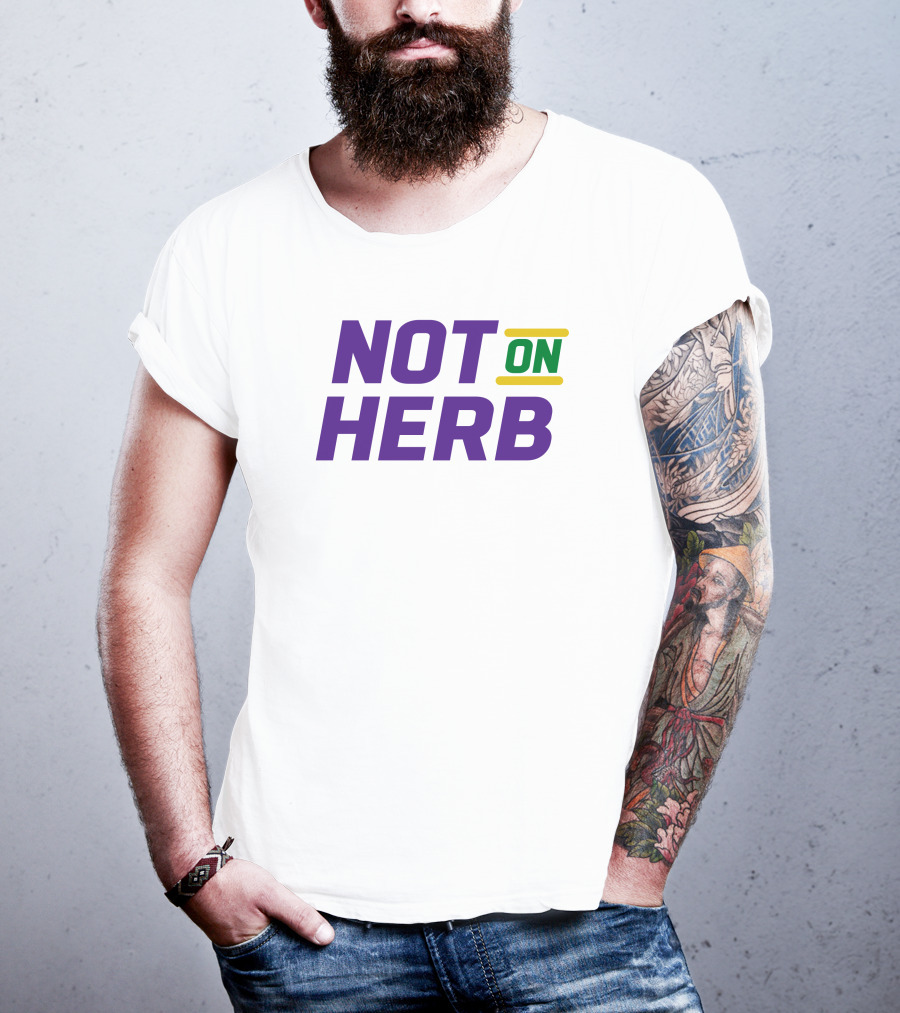 Not On Herb NFL Playoffs Football Culture T-Shirt