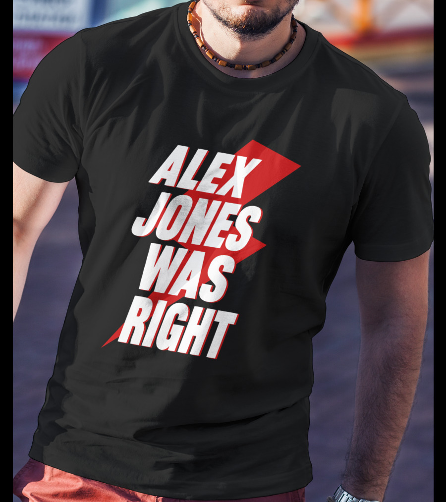 Justin Andersch Alex Jones Was Right Bold Red Lightning Bolt T-Shirt