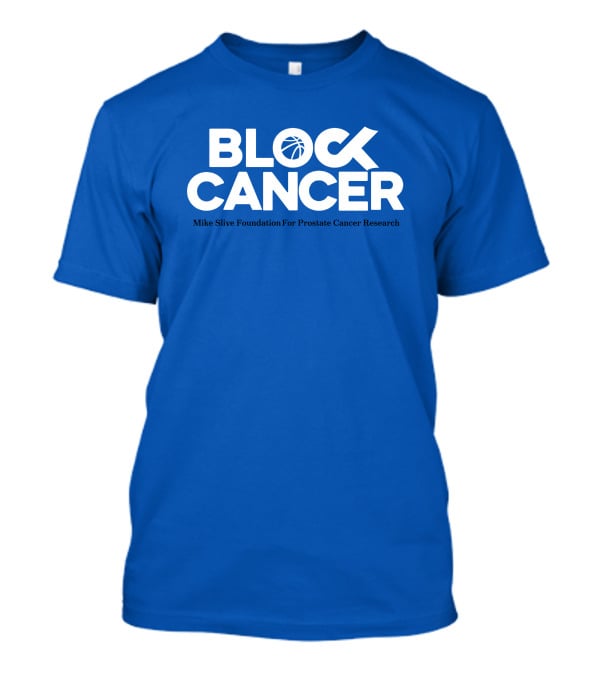 Block Cancer Mike Slive Foundation For Prostate Cancer Research T-Shirt