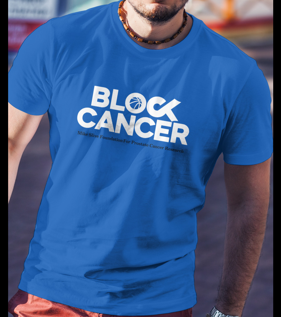 Block Cancer Mike Slive Foundation For Prostate Cancer Research T-Shirt