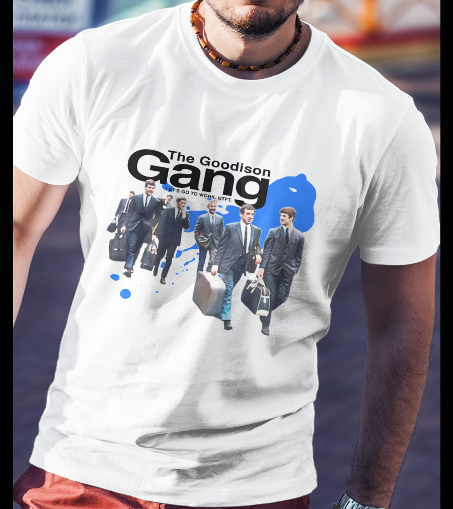 The Goodison Gang Let's Go To Work UTFT Toffee TV Merch T-Shirt