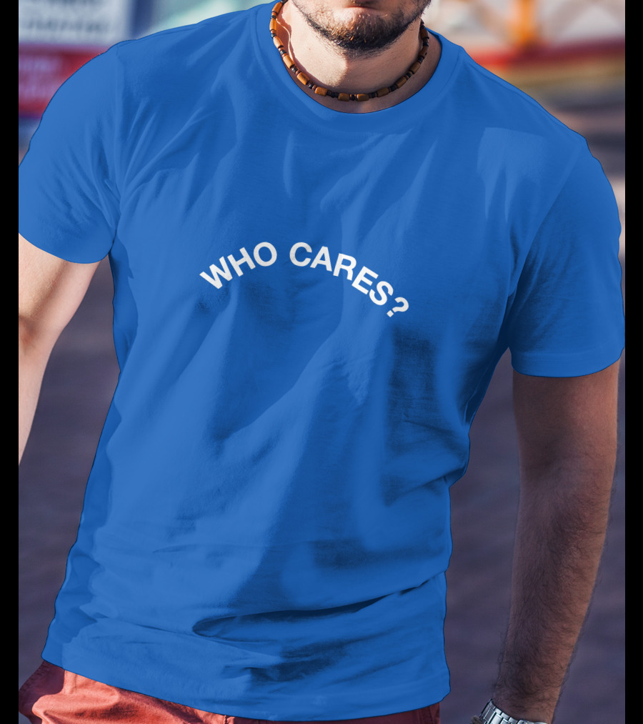 Who Cares Blue T-Shirt