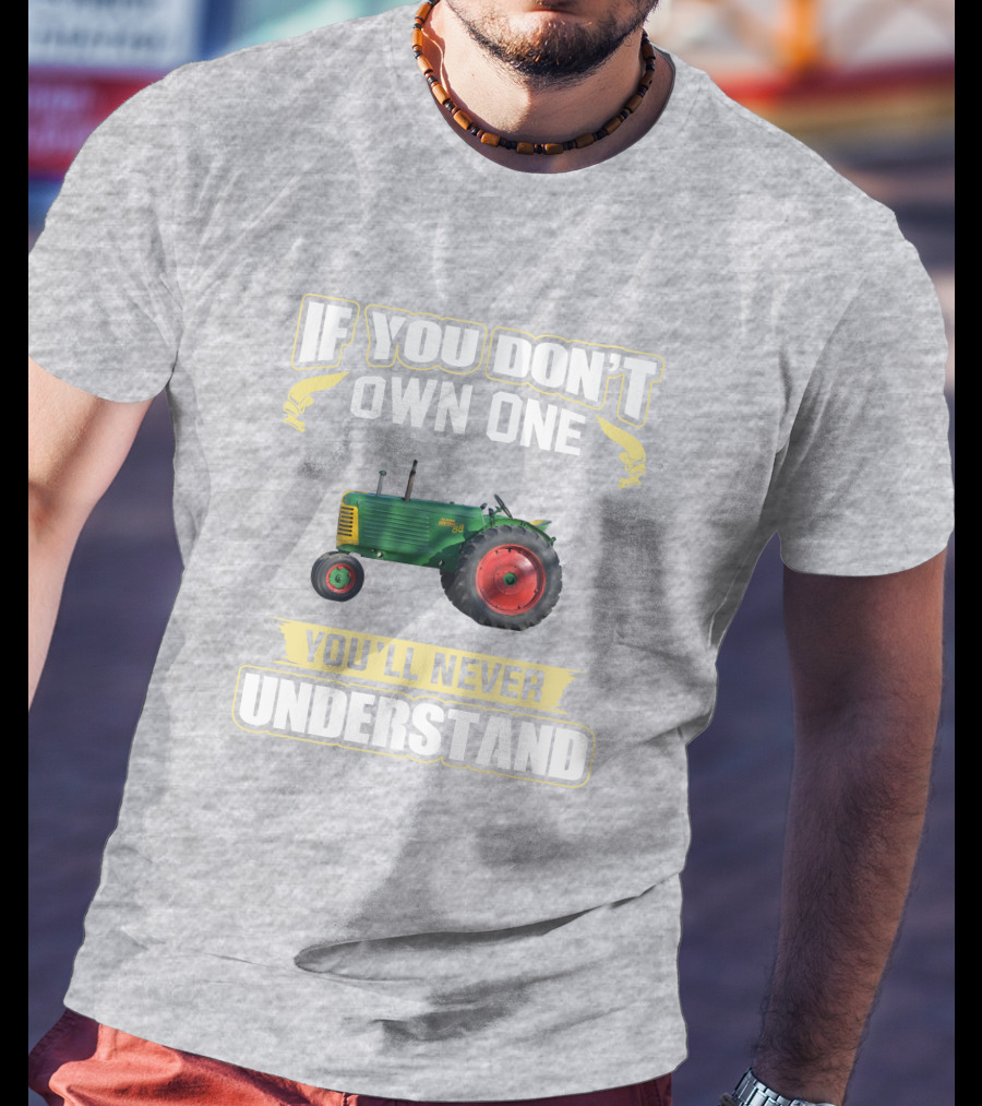 If You Don't Own One Oliver 88 You'll Never Understand T-Shirt