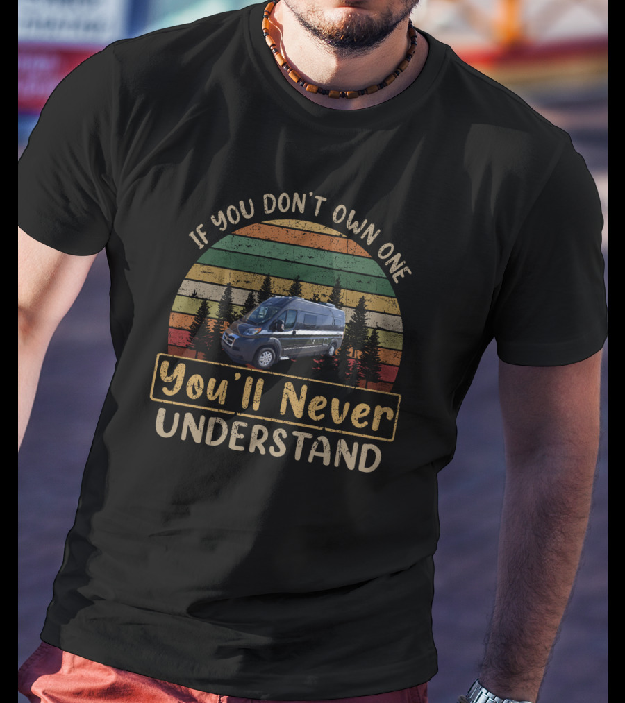 If You Don't Own One You'll Never Understand Hymer Aktiv Van Life Adventure T-Shirt