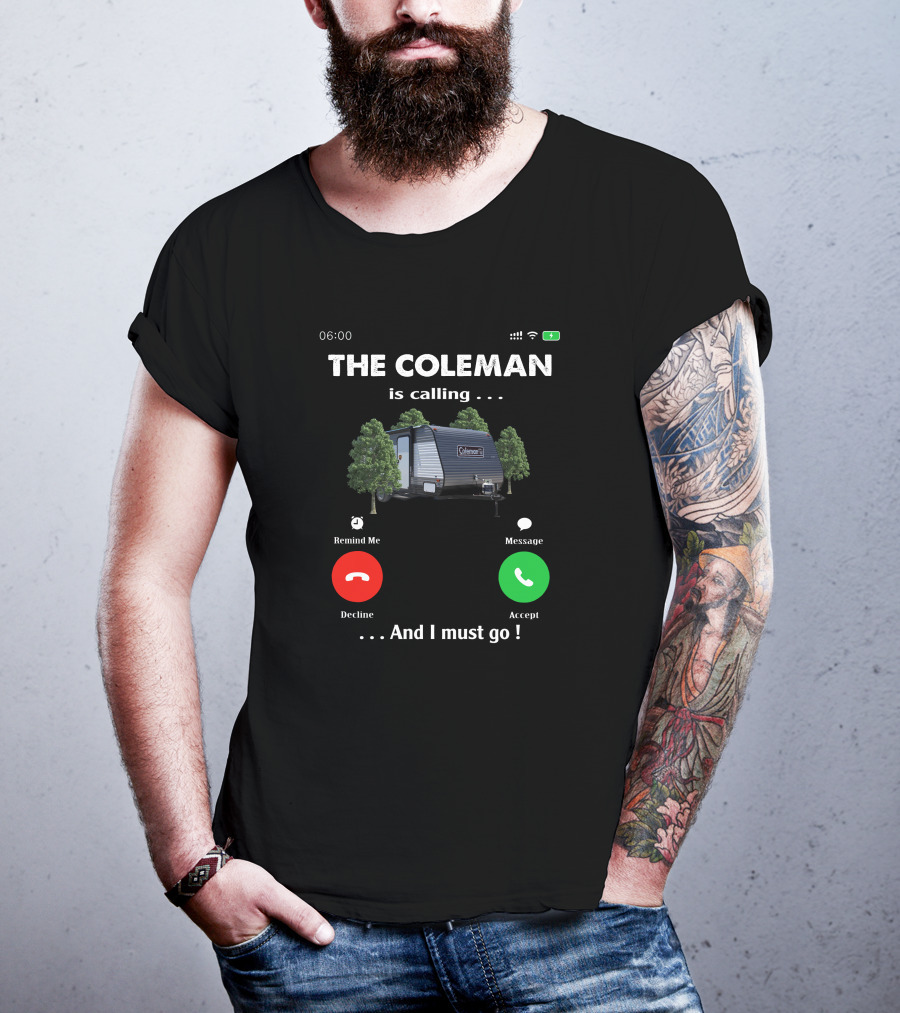 The Coleman Is Calling And I Must Go Camping Trailer T-Shirt