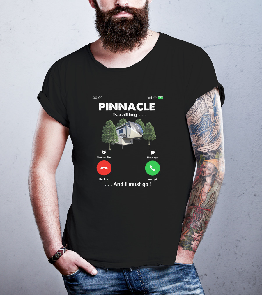 PINNACLE Is Calling And I Must Go Camper RV Fun Adventure T-Shirt