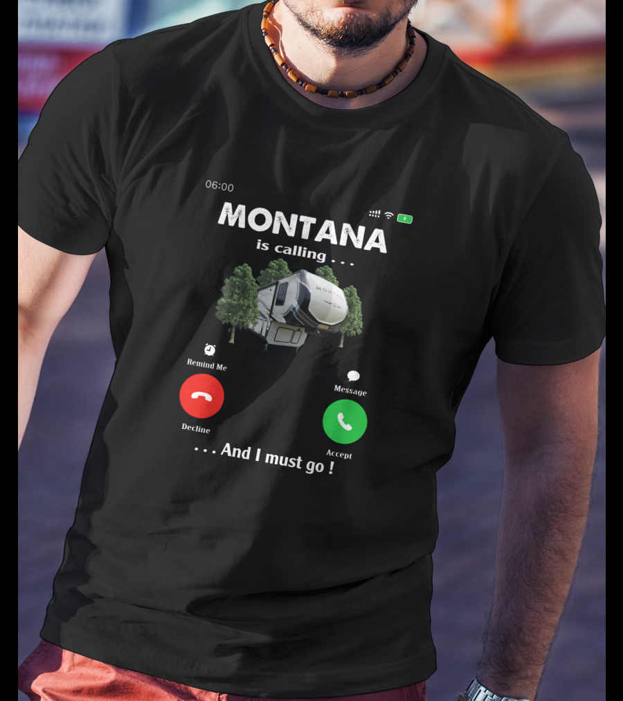 MONTANA Is Calling And I Must Go RV Camper Forest Adventure T-Shirt
