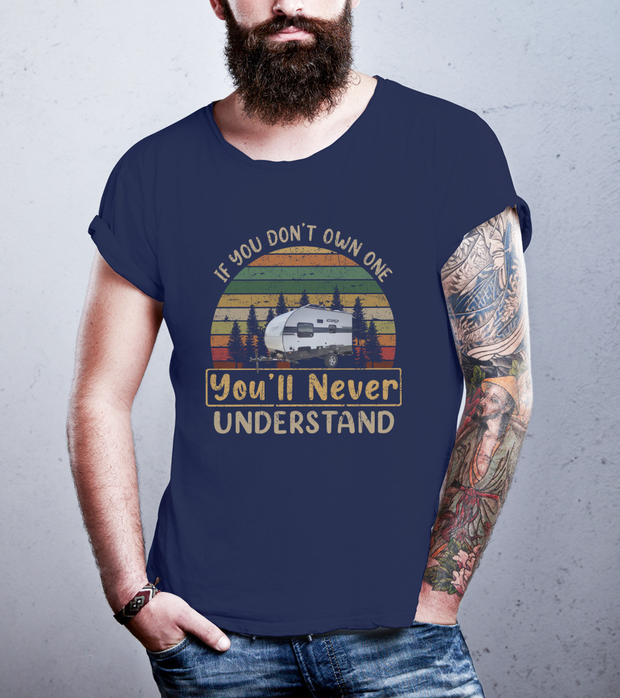 If You Don't Own One You'll Never Understand Sun-Lite Camper Retro Camper Vintage Forest Trees T-Shirt