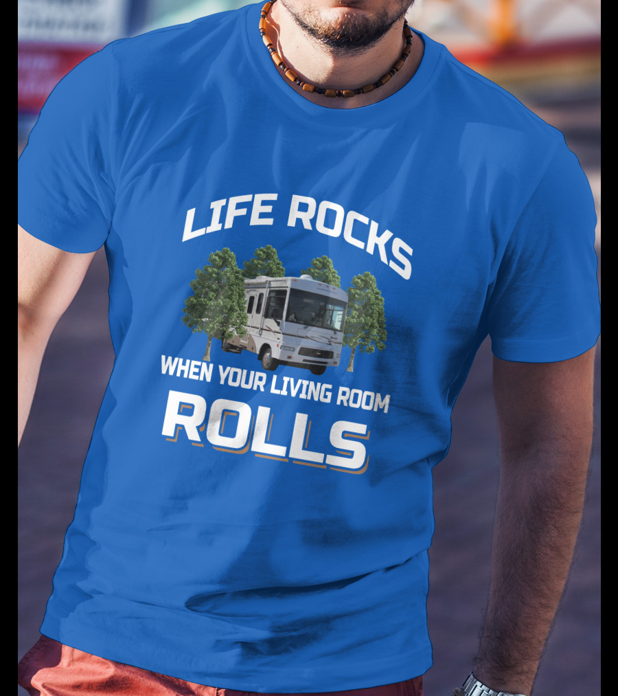 Life Rocks When Your Living Room Rolls Winnebago Sightseer T-Shirt