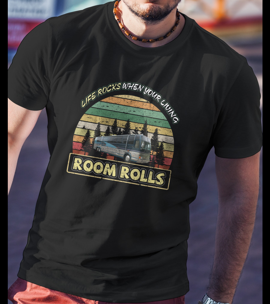 Life Rocks When Your Living Room Rolls Prevost Marathon XL T-Shirt