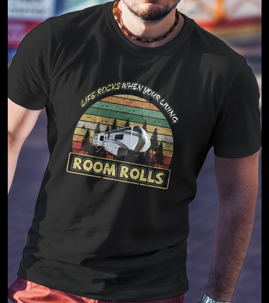 LIFE ROCKS WHEN YOUR LIVING ROOM ROLLS North Point 310RLTS T-Shirt