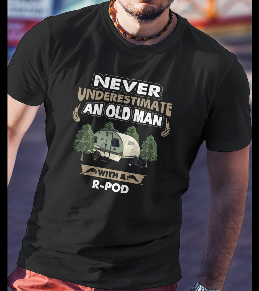 Never Underestimate An Old Man With A R-Pod 171 T-Shirt