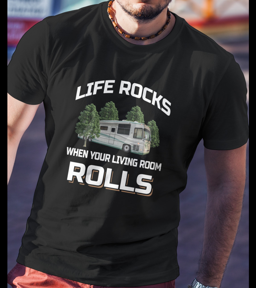 Life Rocks When Your Living Room Rolls Newell Coach T-Shirt