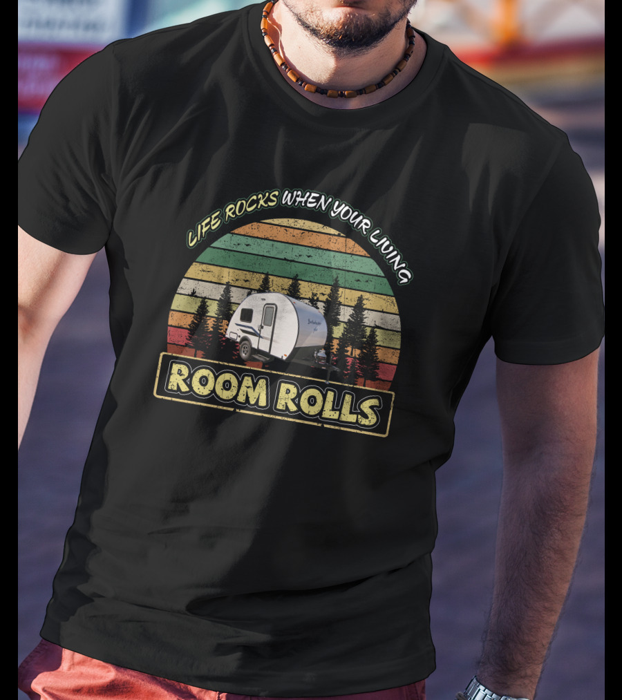 Life Rocks When Your Living Room Rolls Bushwhacker 15FK Camper Camping Retro T-Shirt