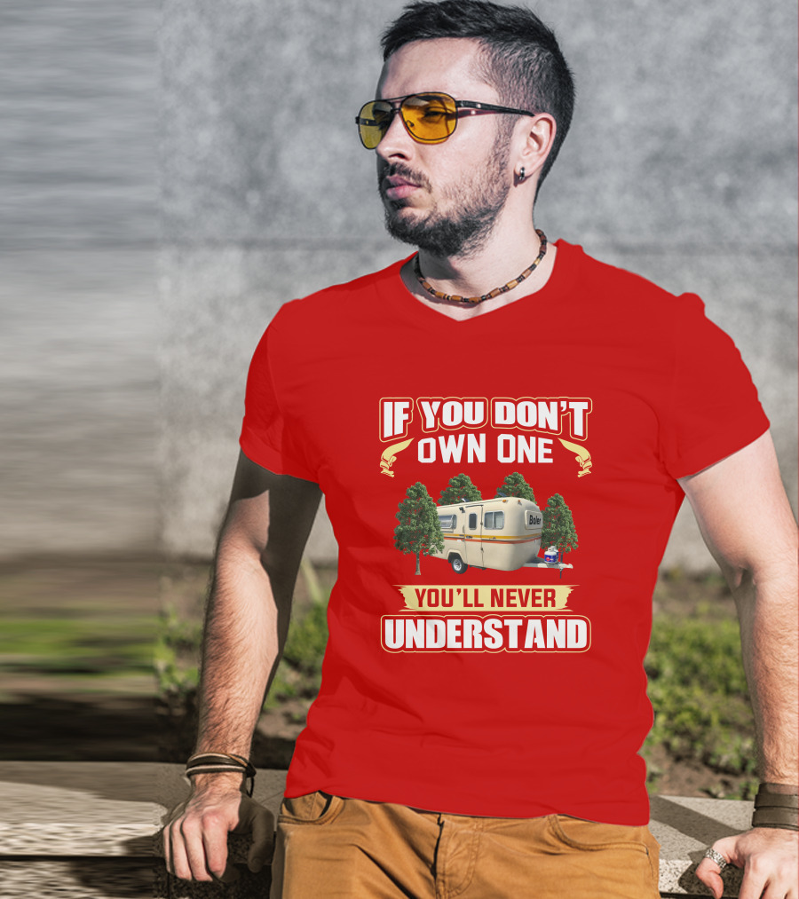 If You Don't Own One Boler RV You'll Never Understand T-Shirt