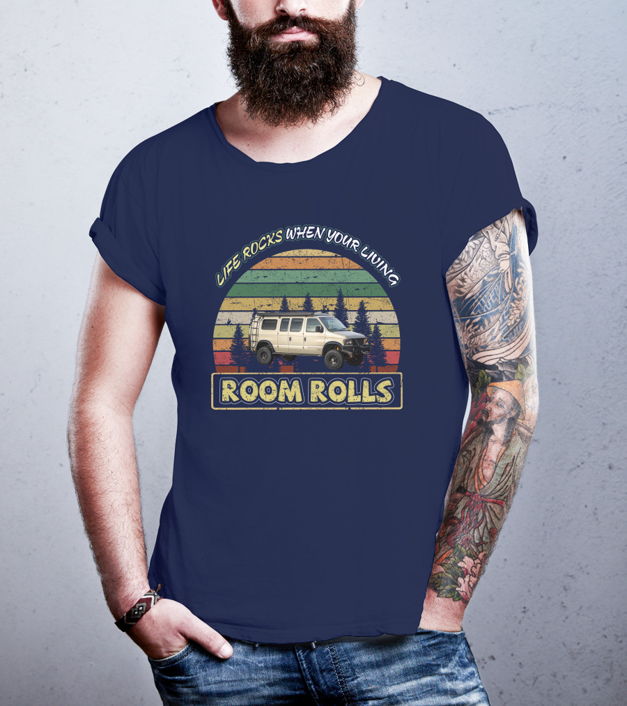 LIFE ROCKS WHEN YOUR LIVING ROOM ROLLS Sportsmobile 4x4 T-Shirt