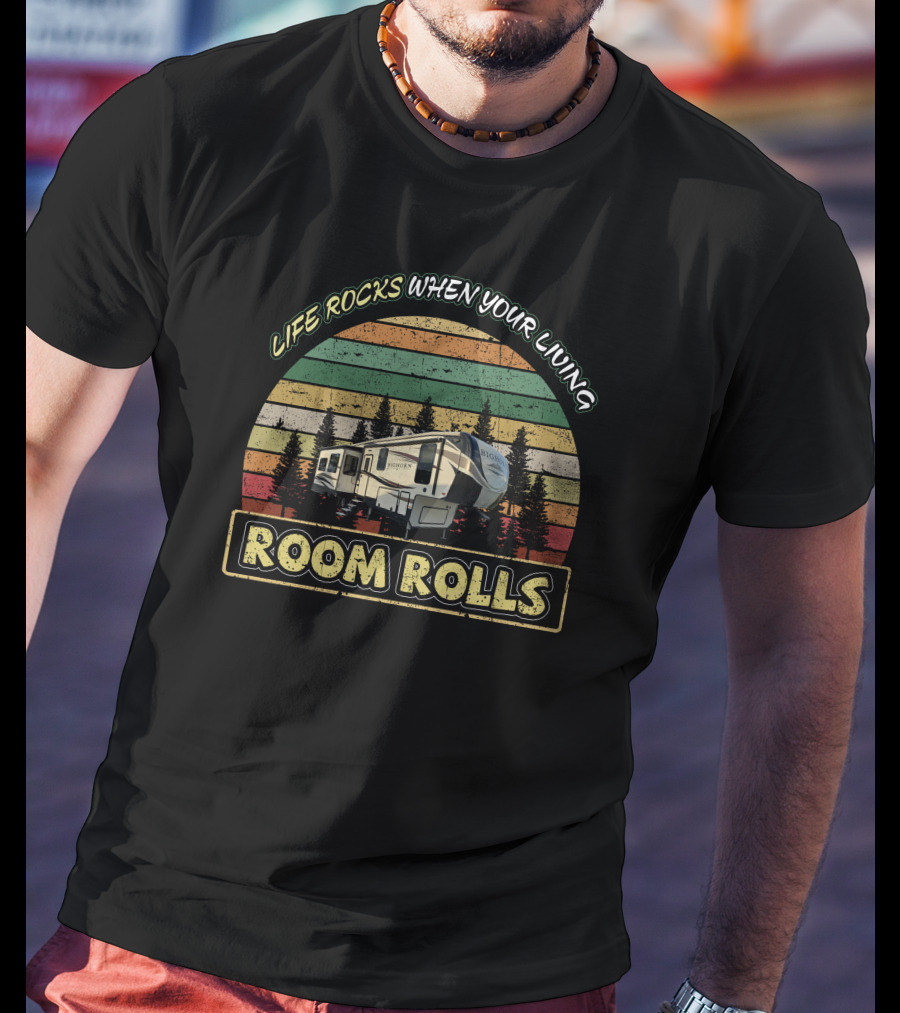 Life Rocks When Your Living Room Rolls Heartland Bighorn 32RS T-Shirt