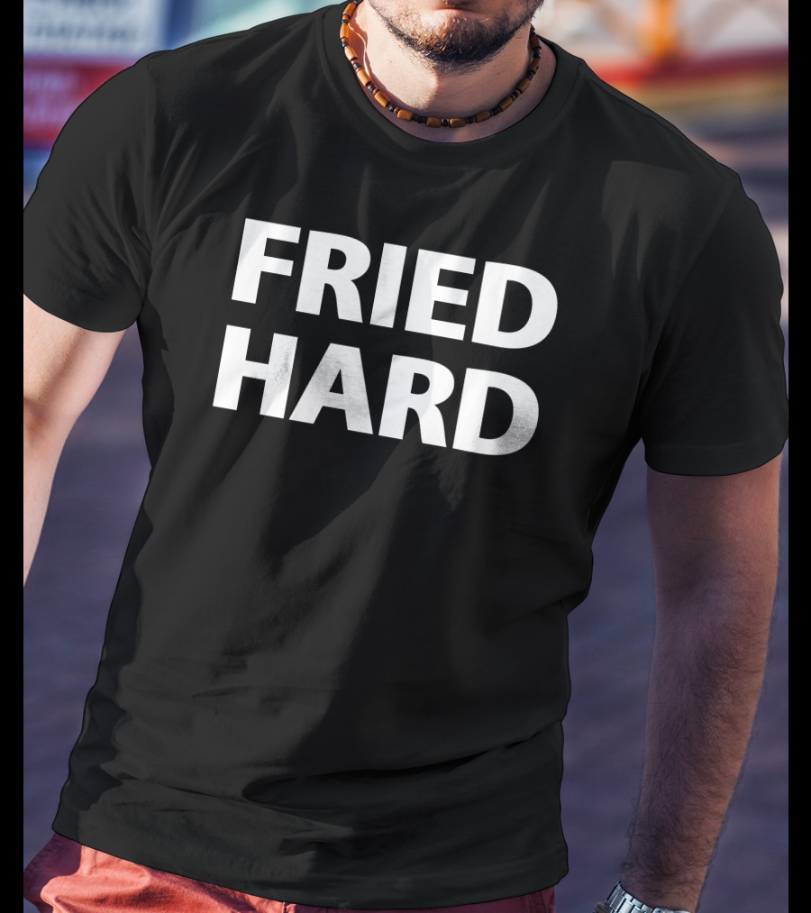 FRIED HARD Text T-Shirt
