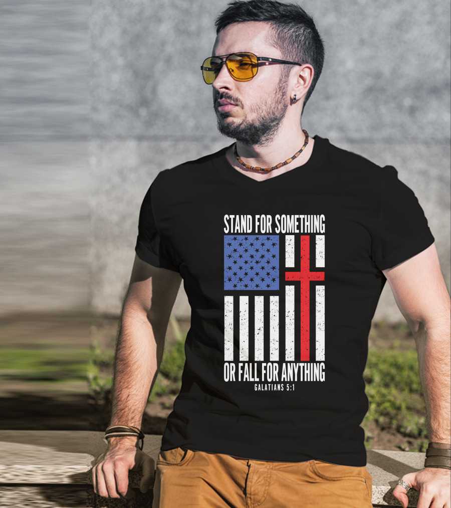 Stand For Something Or Fall For Anything Galatians 5:1 American Flag Cross T-Shirt