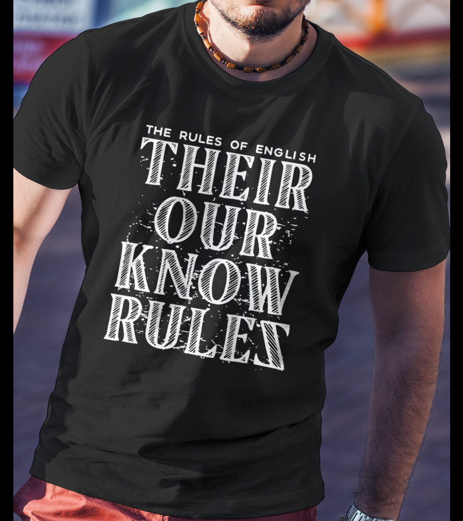 Sarah Eriksen The Rules Of English Their Our Know Rules T-Shirt