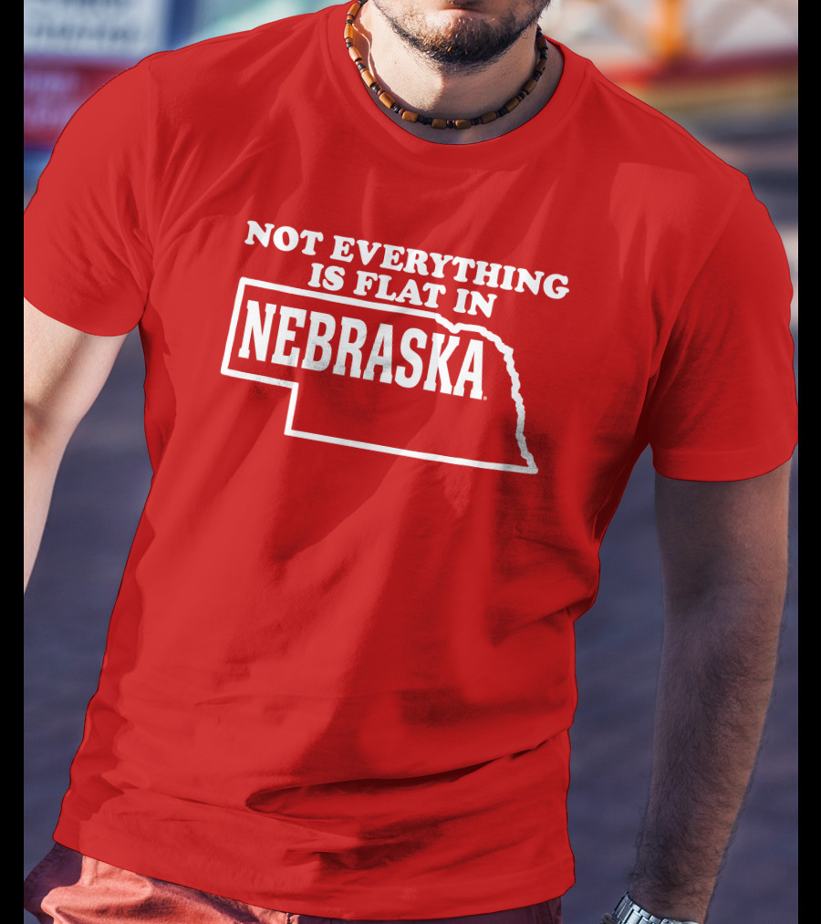 Deb Loves Deplorables Not Everything Is Flat In Nebraska Map T-Shirt