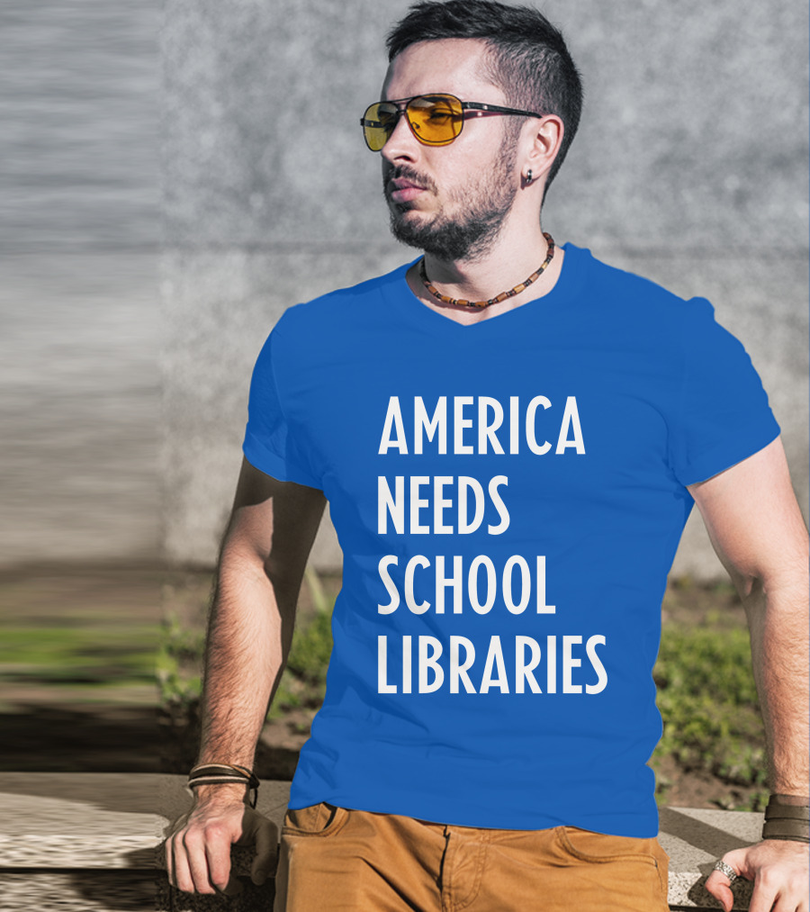 America Needs School Libraries T-Shirt