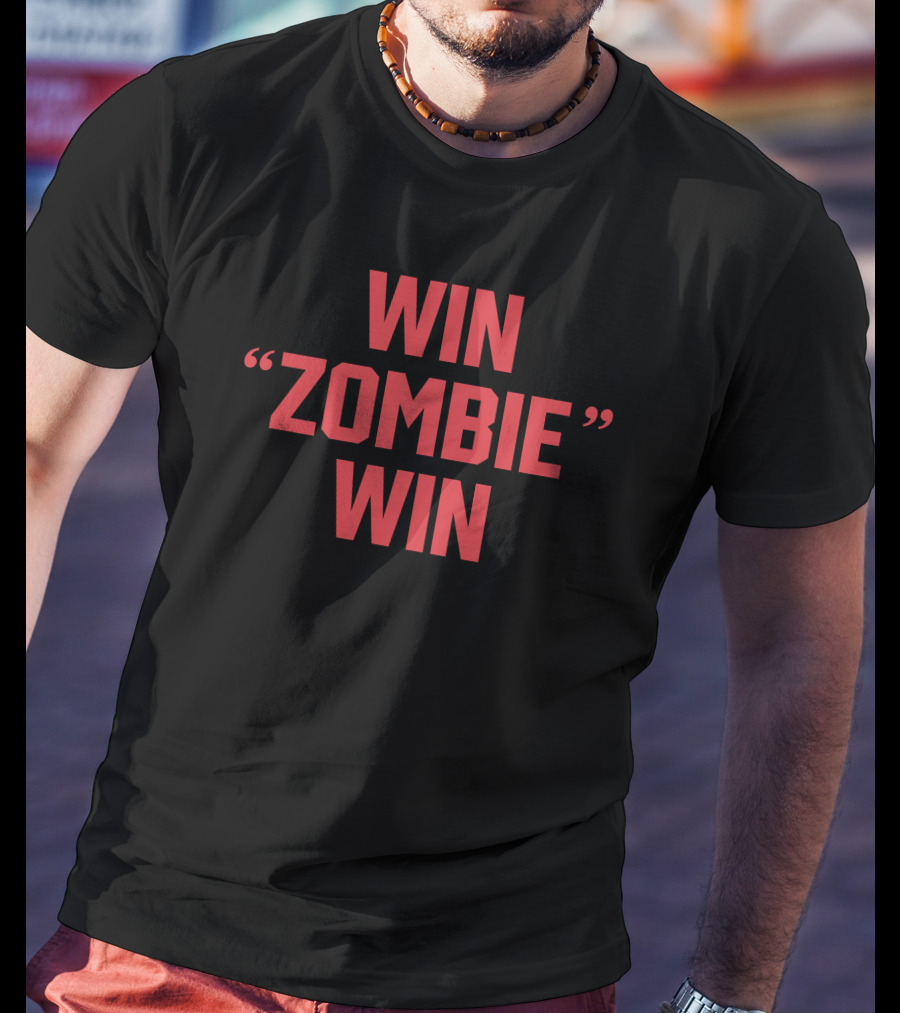 Win Zombie Win T-Shirt