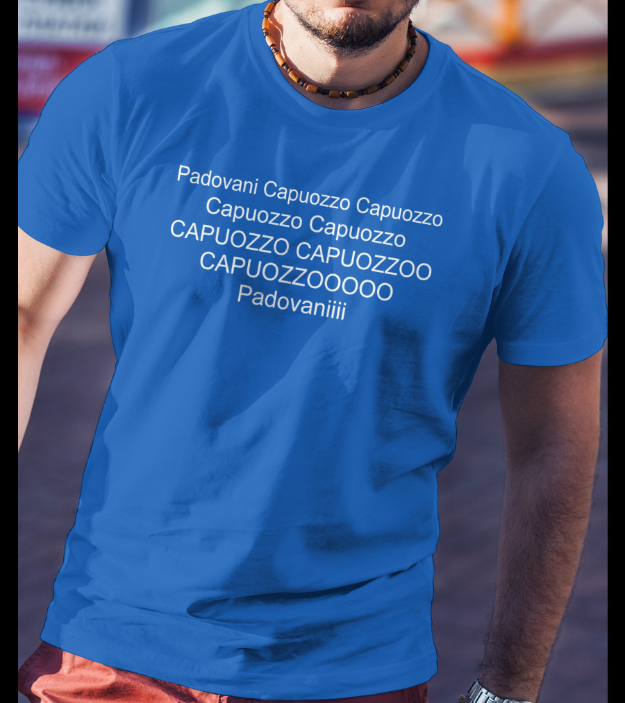Padovani Capuozzo Capuozzo Capuozzo Capuozzo Capuozzo Capuozzoo Capuozzooooo Padovaniiii T-Shirt