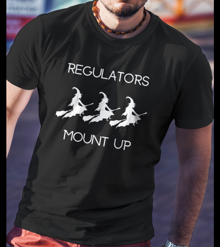 Halloween Witch Theme Regulators Mount Up T-Shirt