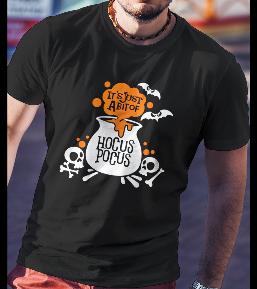 It's Just A Bit Of Hocus Pocus With Bats And Skulls Halloween T-Shirt