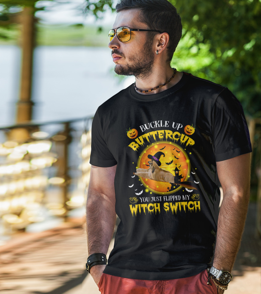 Buckle Up Buttercup You Just Flipped My Witch Switch Afghan Hound Halloween T-Shirt