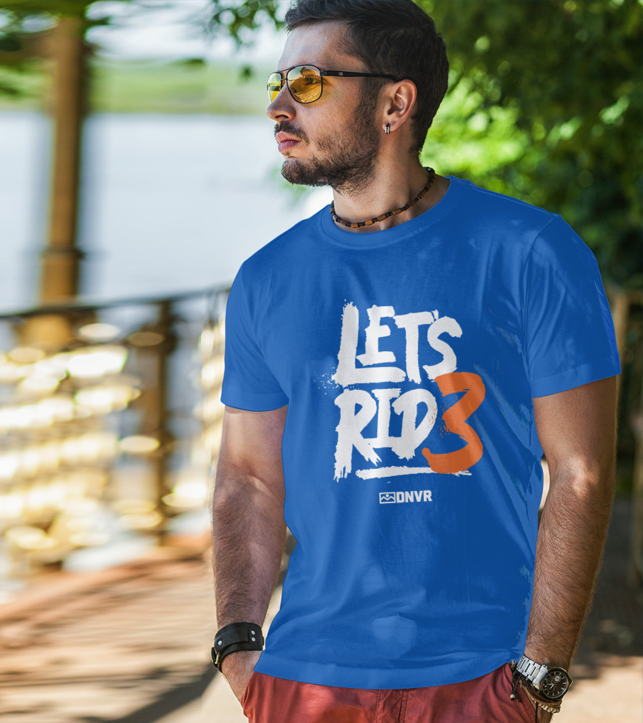 LET'S RID3 DNVR T-Shirt