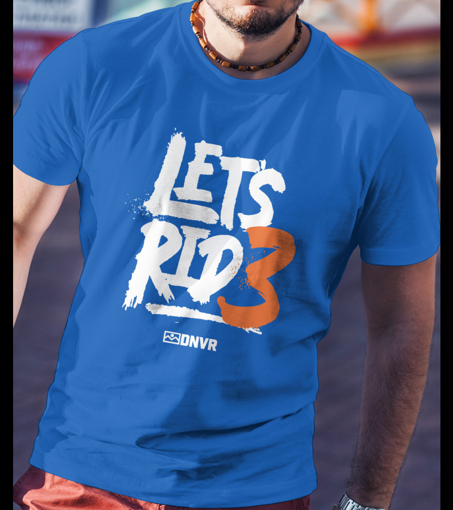 LET'S RID3 DNVR T-Shirt