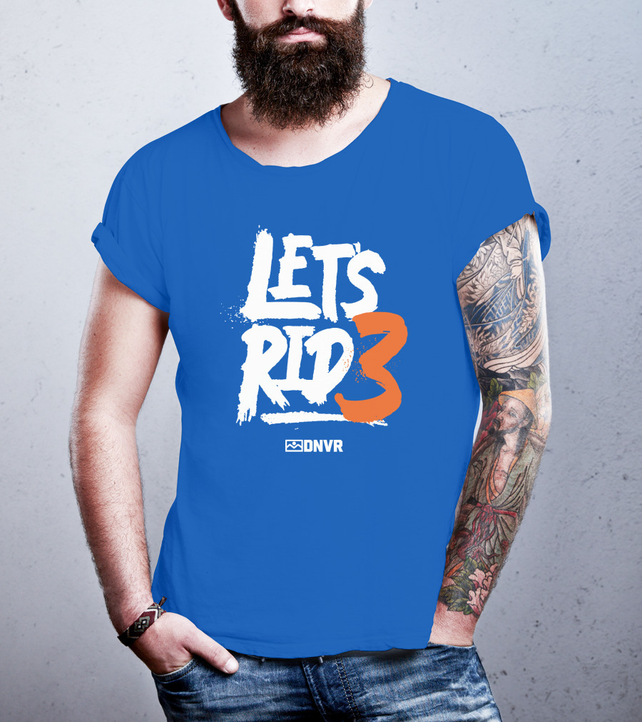 LET'S RID3 DNVR T-Shirt