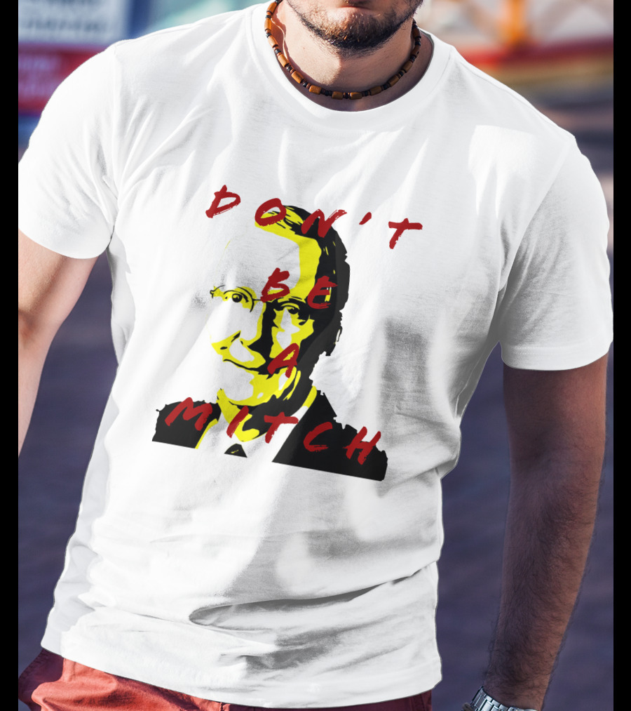 Don't Be A Mitch Pop T-Shirt