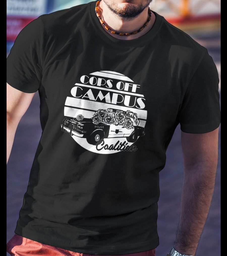 Cops Off Campus Coalition Police Car With Roses T-Shirt