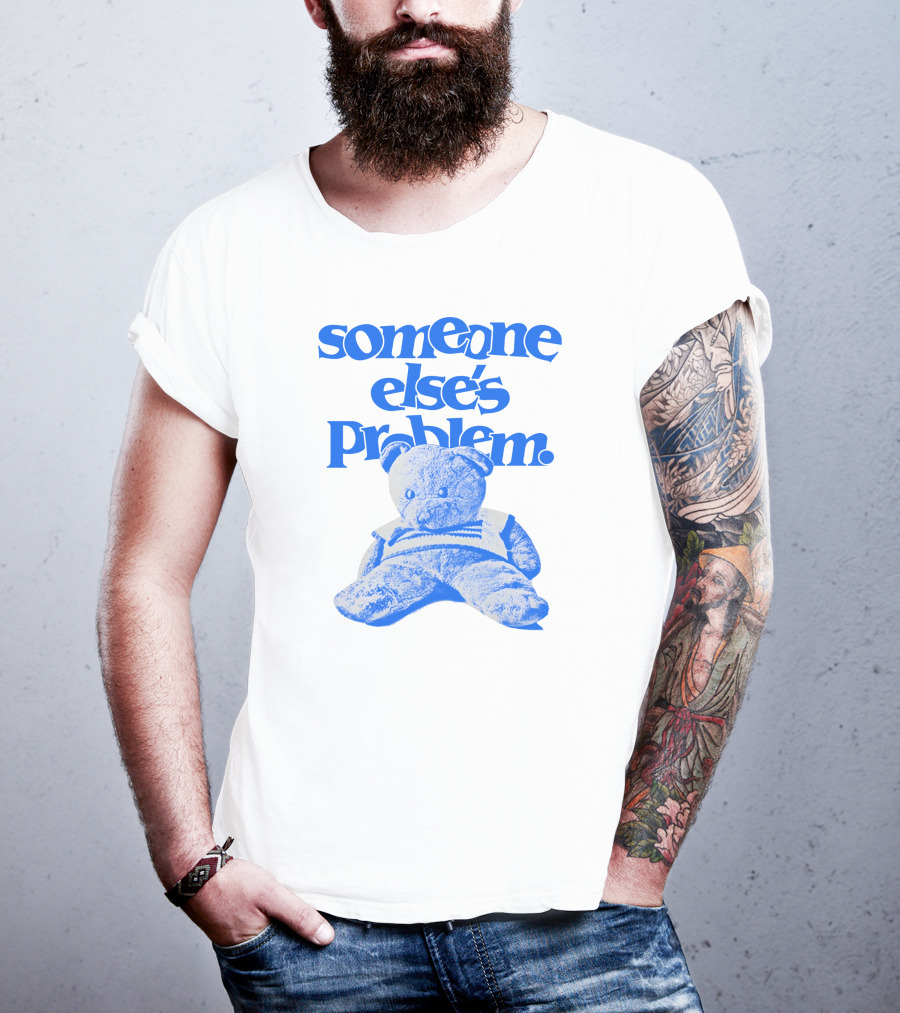 Someone Else's Problem Blue Teddy Bear Ruel Store T-Shirt