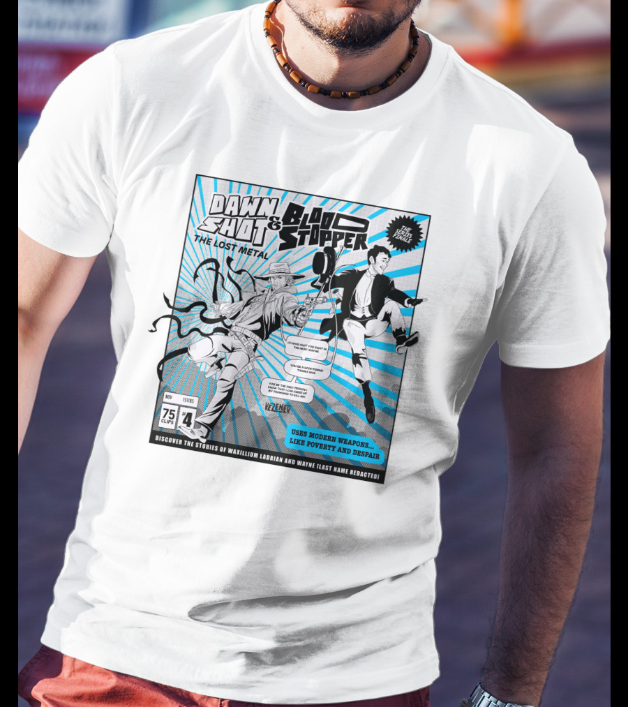 Dawn Shot And Blood Stopper The Lost Metal Comic Stories Of Waxillium Ladrian And Wayne Uses Modern Weapons Like Poverty And Despair T-Shirt