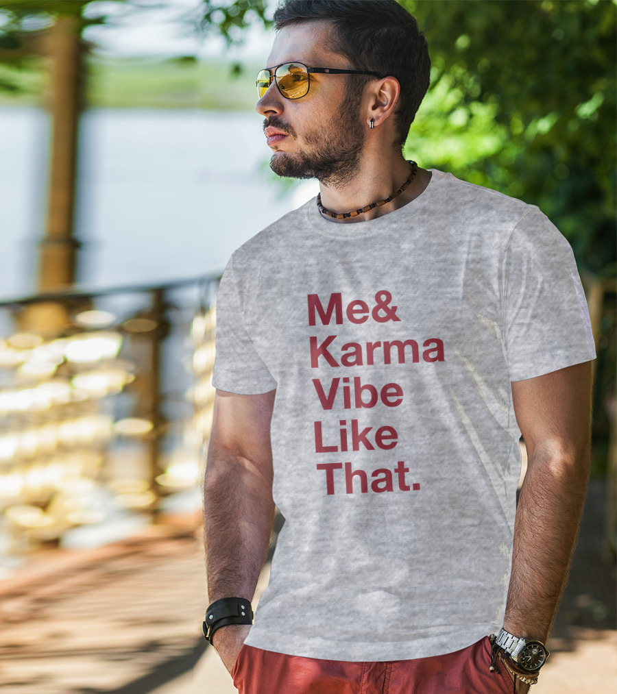 Me And Karma Vibe Like That Text T-Shirt