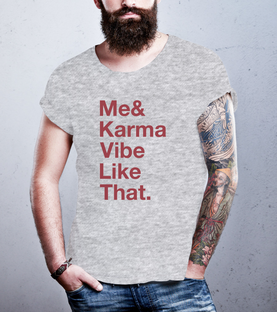 Me And Karma Vibe Like That Text T-Shirt