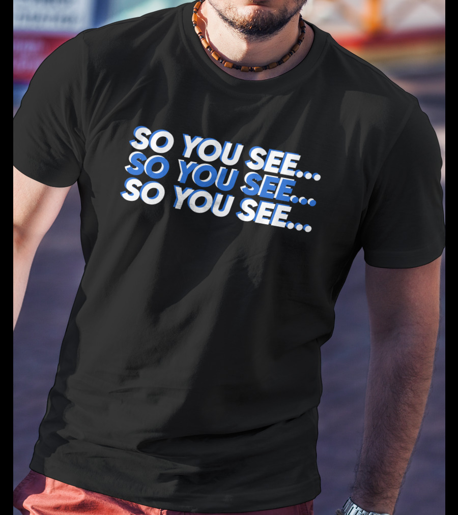 So You See. So You See. So You See. Tri-Color T-Shirt